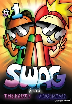 Swag: The Party/5:00 Movie: Volume 1 by Carson, Chandler