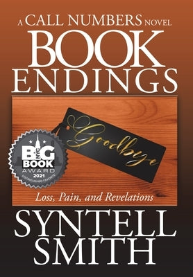 Book Endings - A Call Numbers novel: Loss, Pain, and Revelations by Smith, Syntell