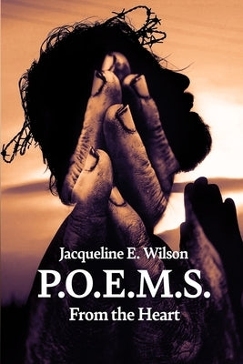 P.O.E.M.S.: From the Heart by Wilson, Jacqueline E.