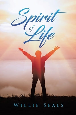 Spirit of Life by Seals, Willie