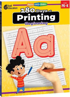 180 Days(tm) Printing: Beginning: Practice, Assess, Diagnose by Shell Education