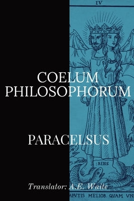 Coelum Philosophorum by Paracelsus