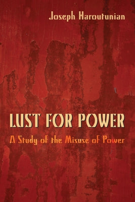Lust for Power by Haroutunian, Joseph