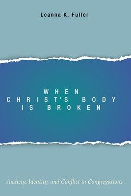 When Christ's Body Is Broken by Fuller, Leanna K.