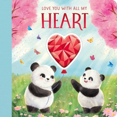 Love You with All My Heart: With Heart Jewel for an Extra Special Storytime by Igloobooks
