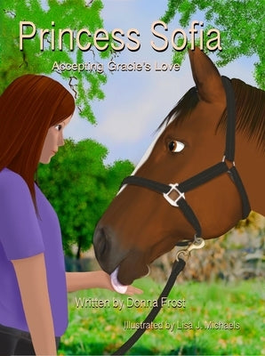 Princess Sofia: Accepting Gracie's Love by Frost, Donna