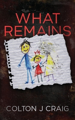 What Remains by Craig, Colton