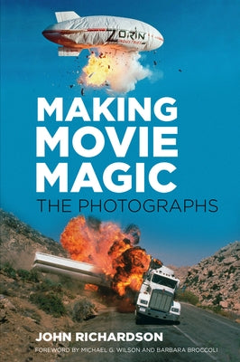 Making Movie Magic: The Photographs by Richardson, John