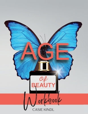 Age of Beauty Companion Workbook by Kindl, Casie