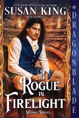 A Rogue in Firelight: A Scottish Historical Romance by King, Susan