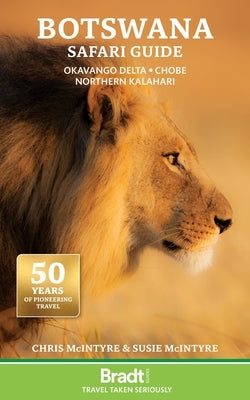 Botswana Safari Guide: Okavango Delta & Chobe & Northern Kalahari by McIntyre, Chris
