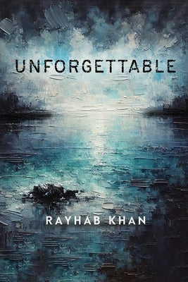 Unforgettable by Khan, Rayhab