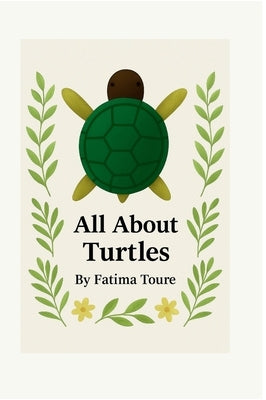 All About Turtles by Toure, Fatima