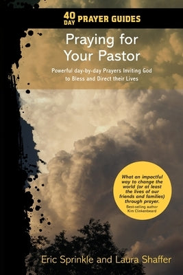 40 Day Prayer Guides - Praying for Your Pastor: Powerful day-by-day Prayers Inviting God to Bless and Direct Their Lives by Sprinkle, Eric