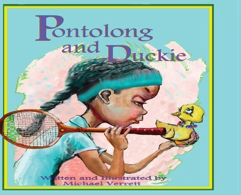 Pontolong and Duckie by Verrett, Michael Robert