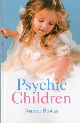 Psychic Children by Brocas, Joanne