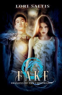 Fake: Dragons of the Crossroads Book 1 by Saltis, Lori