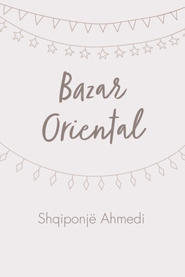 Bazar Oriental by Ahmedi, ShqiponjÃ«
