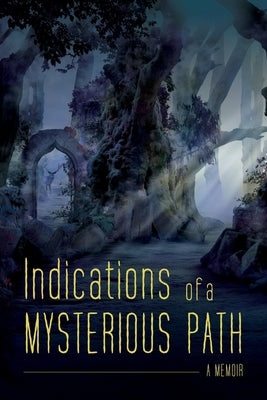 Indications of a Mysterious Path: A Memoir by Lutz, Ronald