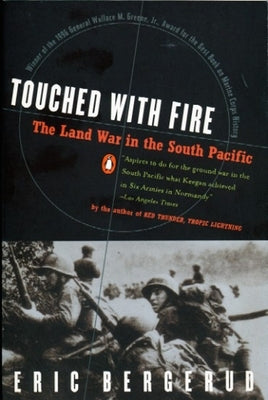 Touched with Fire: The Land War in the South Pacific by Bergerud, Eric M.
