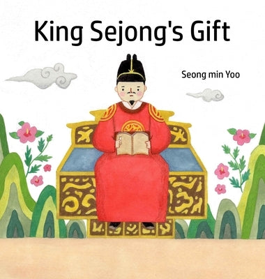King Sejong's Gift by Yoo, Seong Min