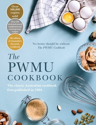 The Pwmu Cookbook by Presbyterian Women's Missionary Union &