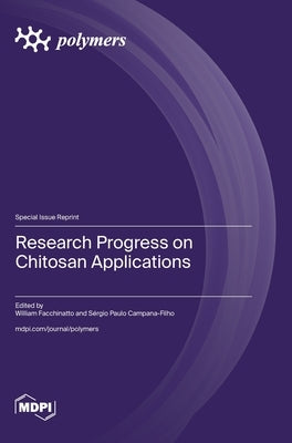 Research Progress on Chitosan Applications by Facchinatto, William