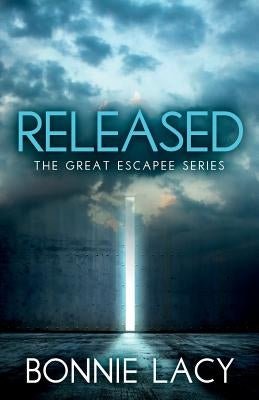 Released: The Great Escapee Series by Lacy, Bonnie