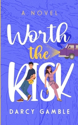 Worth the Risk by Gamble, Darcy