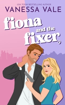 Fiona and the Fixer by Vale, Vanessa