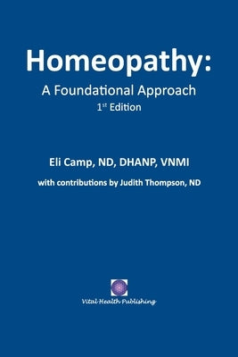 Homeopathy: A Foundational Approach by Camp Nd, Eli