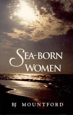 Sea-Born Women by Mountford, B. J.