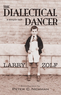The Dialectical Dancer: A Simple Tale by Zolf, Larry
