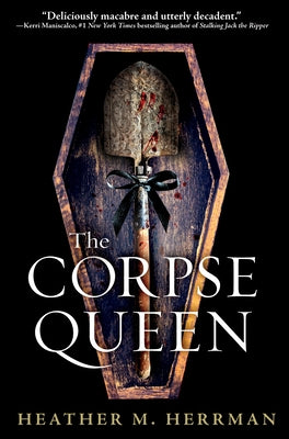 The Corpse Queen by Herrman, Heather M.