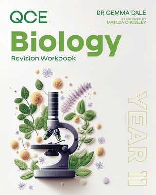 QCE Biology: Year 11 Revision Workbook by Dale, Gemma