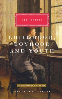 Childhood, Boyhood, and Youth: Introduction by A. N. Wilson by Tolstoy, Leo