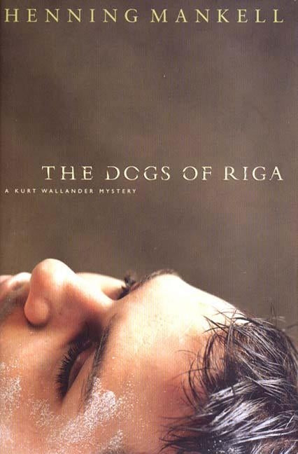 The Dogs of Riga by Mankell, Henning