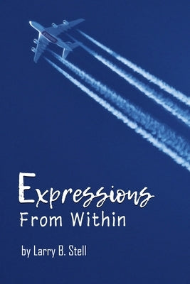 Expressions From Within by Stell, Larry B.