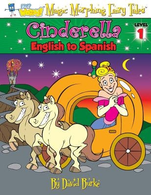 Cinderella: English to Spanish, Level 1 by Burke, David L.