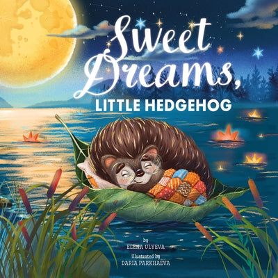 Sweet Dreams, Little Hedgehog by Clever Publishing