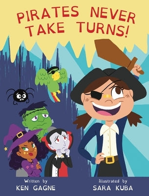 Pirates Never Take Turns! by Gagne, Ken