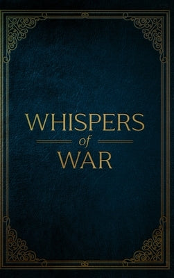 Whispers of War by Kreiser, T. B.