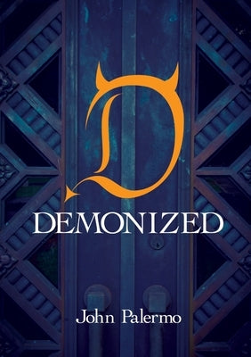Demonized by Palermo, John