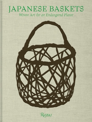 Japanese Baskets: Woven Art for an Endangered Planet by Earle, Joe