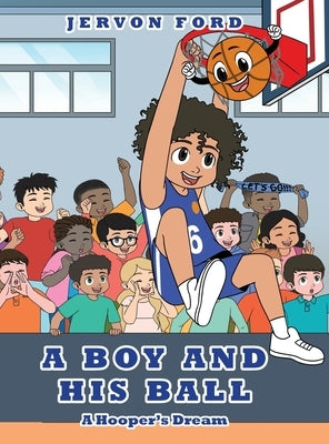 A Boy and His Ball: A Hooper's Dream by Ford, Jervon