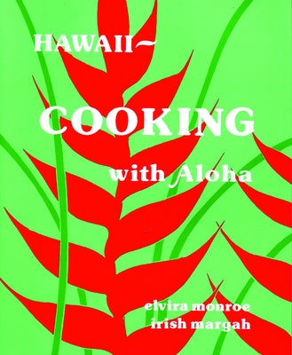 Hawaii--Cooking with Aloha by Monroe, Elvira