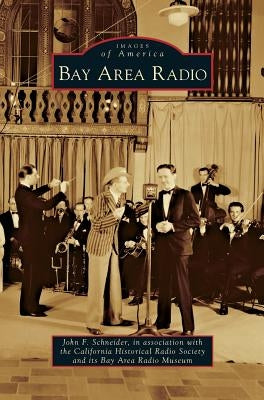 Bay Area Radio by Schneider, John F.