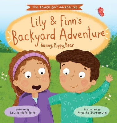 Lily & Finn's Backyard Adventure: Bunny, Puppy, Bear by McFarlane, Laurie