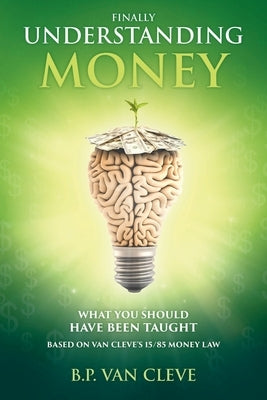 Understanding Money: What you should have been taught by Van Cleve, Bruce
