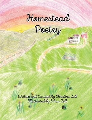 Homestead Poetry by Zell, Christine